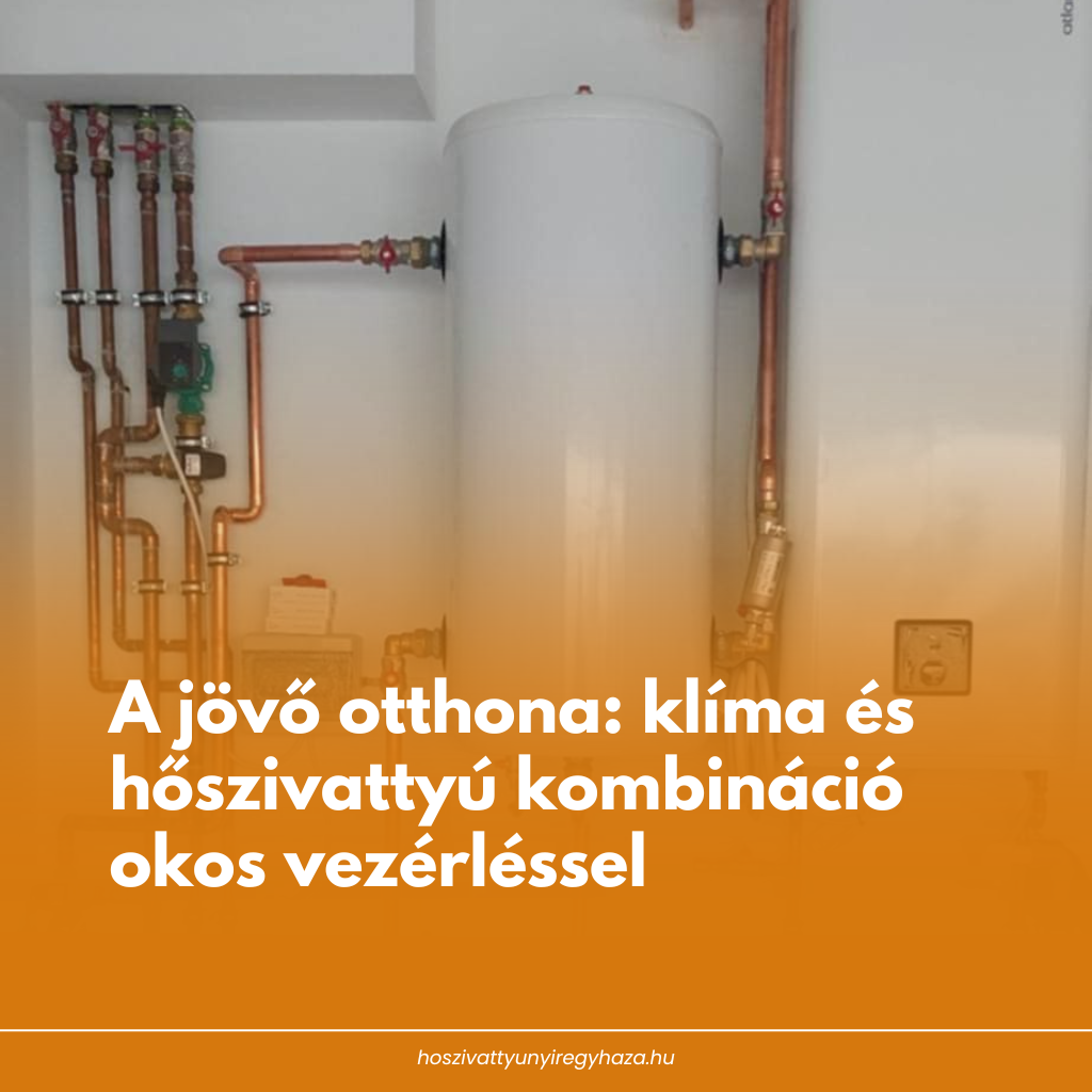 A jövő otthona: klíma és hőszivattyú kombináció okos vezérléssel